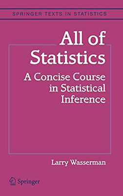 All Of Statistics: A Concise Course In Statistical Inference (Springer Texts In Statistics) - Hardcover