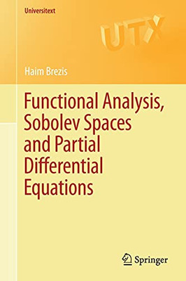Functional Analysis, Sobolev Spaces And Partial Differential Equations (Universitext)