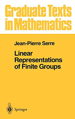 Linear Representations Of Finite Groups (Graduate Texts In Mathematics, 42)