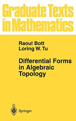 Differential Forms In Algebraic Topology (Graduate Texts In Mathematics, 82)