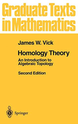 Homology Theory: An Introduction To Algebraic Topology (Graduate Texts In Mathematics, 145)