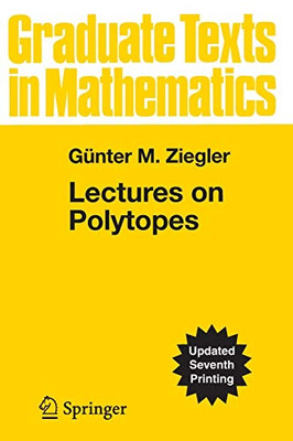Lectures On Polytopes (Graduate Texts In Mathematics, 152)