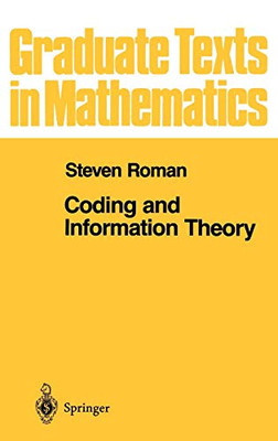 Coding And Information Theory (Graduate Texts In Mathematics, 134)