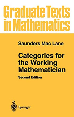 Categories For The Working Mathematician (Graduate Texts In Mathematics, 5)