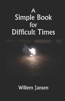 A Simple Book for Difficult Times