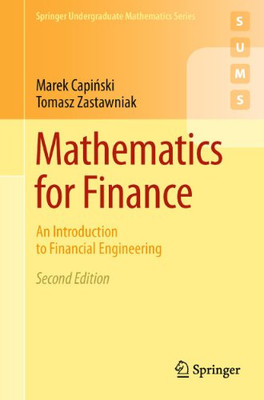 Mathematics For Finance: An Introduction To Financial Engineering (Springer Undergraduate Mathematics Series)
