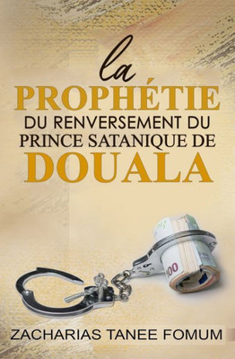 La Prophétie du Renversement du Prince Satanique de Douala