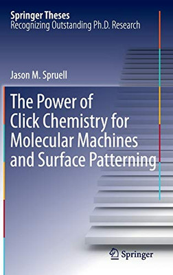 The Power Of Click Chemistry For Molecular Machines And Surface Patterning (Springer Theses)