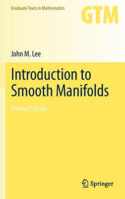 Introduction To Smooth Manifolds (Graduate Texts In Mathematics, Vol. 218)