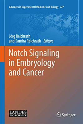 Notch Signaling In Embryology And Cancer (Advances In Experimental Medicine And Biology)