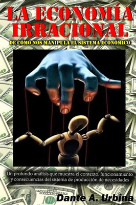 La EconomÃ­a Irracional: De CÃ³mo nos Manipula el Sistema EconÃ³mico