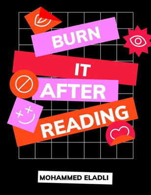 Burn It After Reading: Feel it, Then burn it