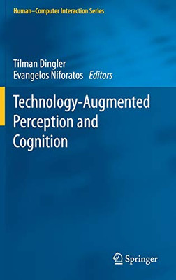 Technology-Augmented Perception And Cognition (Human–Computer Interaction Series)