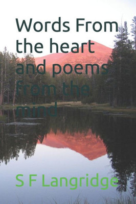 Words From the heart and poems from the mind