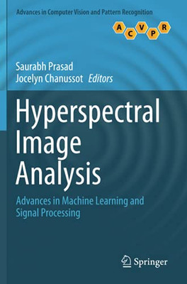 Hyperspectral Image Analysis: Advances In Machine Learning And Signal Processing (Advances In Computer Vision And Pattern Recognition) - Paperback