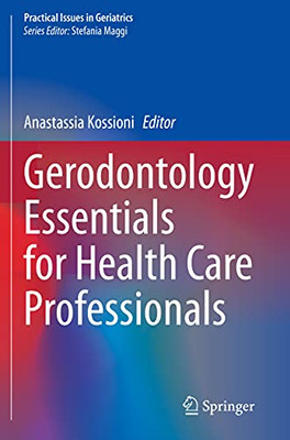 Gerodontology Essentials For Health Care Professionals (Practical Issues In Geriatrics)