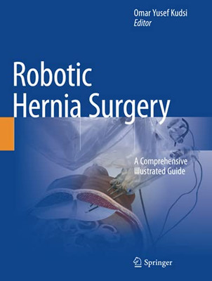 Robotic Hernia Surgery: A Comprehensive Illustrated Guide - Paperback
