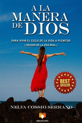 a la Manera de Dios: Para Vivir el Ciclo de la Vida a Plenitud