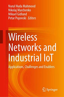 Wireless Networks And Industrial Iot: Applications, Challenges And Enablers