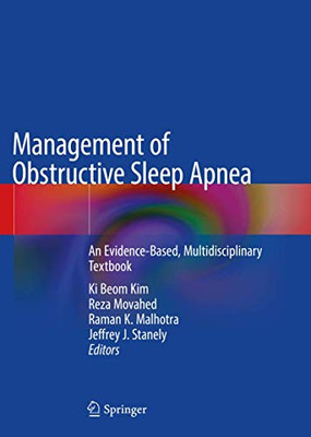 Management Of Obstructive Sleep Apnea: An Evidence-Based, Multidisciplinary Textbook