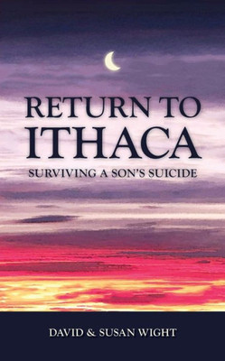 Return to Ithaca: Surviving a Son's Suicide