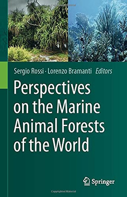 Perspectives On The Marine Animal Forests Of The World