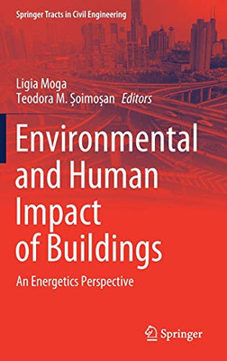 Environmental And Human Impact Of Buildings: An Energetics Perspective (Springer Tracts In Civil Engineering)