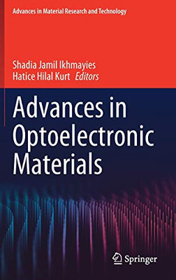 Advances In Optoelectronic Materials (Advances In Material Research And Technology)