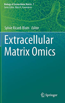 Extracellular Matrix Omics (Biology Of Extracellular Matrix, 7)