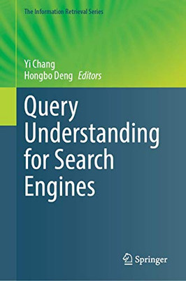Query Understanding For Search Engines (The Information Retrieval Series, 46)