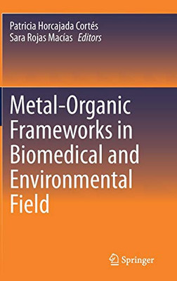 Metal-Organic Frameworks In Biomedical And Environmental Field