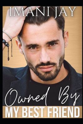 Owned By My Best Friend: A Curvy Girl Instalove Friends To Lovers Romance
