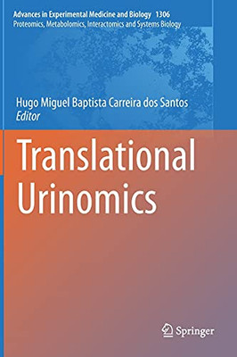 Translational Urinomics (Advances In Experimental Medicine And Biology, 1306)