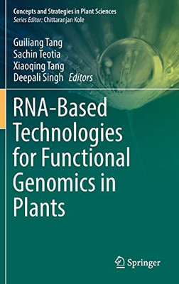 Rna-Based Technologies For Functional Genomics In Plants (Concepts And Strategies In Plant Sciences)