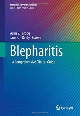 Blepharitis: A Comprehensive Clinical Guide (Essentials In Ophthalmology)