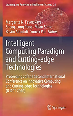 Intelligent Computing Paradigm And Cutting-Edge Technologies: Proceedings Of The Second International Conference On Innovative Computing And ... And Analytics In Intelligent Systems, 21)