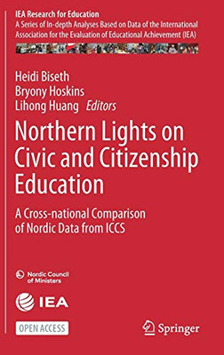 Northern Lights On Civic And Citizenship Education: A Cross-National Comparison Of Nordic Data From Iccs (Iea Research For Education, 11)