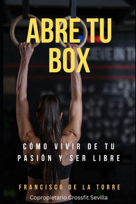 Abre tu BOX: CÃ³mo vivir de tu pasiÃ³n y ser libre