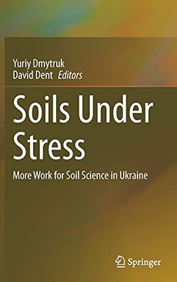 Soils Under Stress: More Work For Soil Science In Ukraine