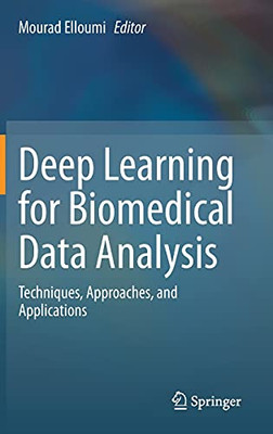 Deep Learning For Biomedical Data Analysis: Techniques, Approaches, And Applications