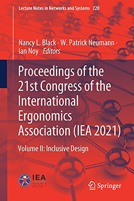 Proceedings Of The 21St Congress Of The International Ergonomics Association (Iea 2021): Volume Ii: Inclusive Design (Lecture Notes In Networks And Systems, 220)
