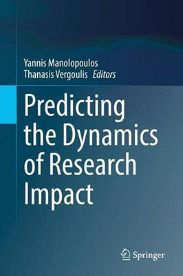 Predicting The Dynamics Of Research Impact