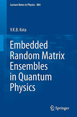 Embedded Random Matrix Ensembles In Quantum Physics (Lecture Notes In Physics, 884)