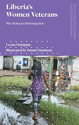 Liberia's Women Veterans: War, Roles and Reintegration (Politics and Development in Contemporary Africa)