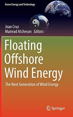 Floating Offshore Wind Energy: The Next Generation Of Wind Energy (Green Energy And Technology)