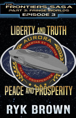 Ep.#3.3 - Liberty and Truth, Peace and Prosperity