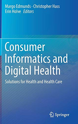 Consumer Informatics And Digital Health: Solutions For Health And Health Care