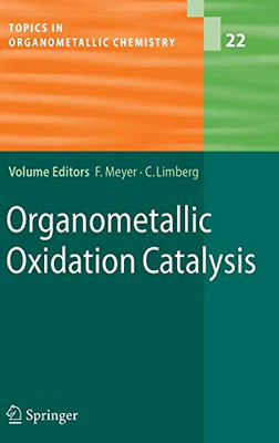 Organometallic Oxidation Catalysis (Topics In Organometallic Chemistry, 22)