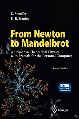 From Newton To Mandelbrot: A Primer In Theoretical Physics With Fractals For The Personal Computer
