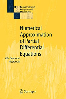 Numerical Approximation Of Partial Differential Equations (Springer Series In Computational Mathematics, 23)